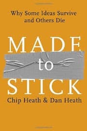 Made to Stick: Why Some Ideas Survive and Others Die