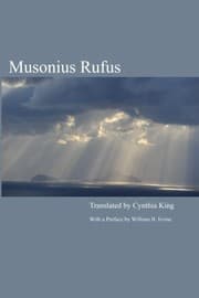 Musonius Rufus: Lectures and Sayings (Volume 1)