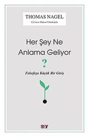 Her Şey Ne Anlama Geliyor? Felsefeye Küçük Bir Giriş