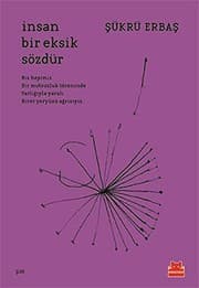 İnsan Bir Eksik Sözdür