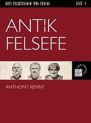 Antik Felsefe (Batı Felsefesinin Yeni Tarihi #1)