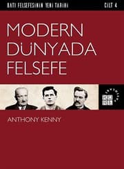 Modern Dünyada Felsefe (Batı Felsefesinin Yeni Tarihi #4)
