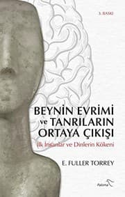 Beynin Evrimi ve Tanrıların Ortaya Çıkışı: İlk İnsanlar ve Dinlerin Kökeni