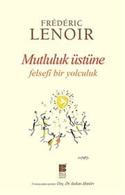 Mutluluk Üstüne: Felsefi Bir Yolculuk