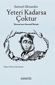 Yeteri Kadarsa Çoktur - Thoreau’nun Alternatif İktisadı