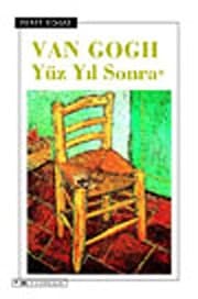 Van Gogh Yüz Yıl Sonra