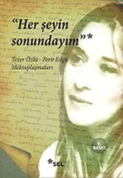 Her Şeyin Sonundayım: Tezer Özlü - Ferit Edgü Mektuplaşmaları